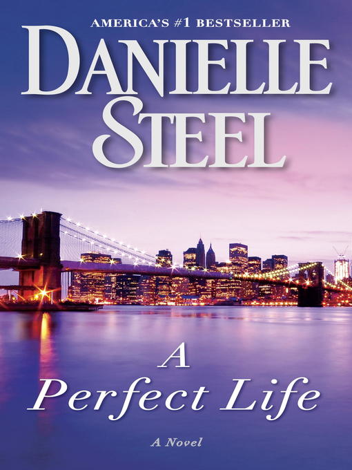 Title details for A Perfect Life by Danielle Steel - Wait list